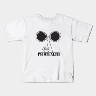 I'm Stealth Kids T-Shirt